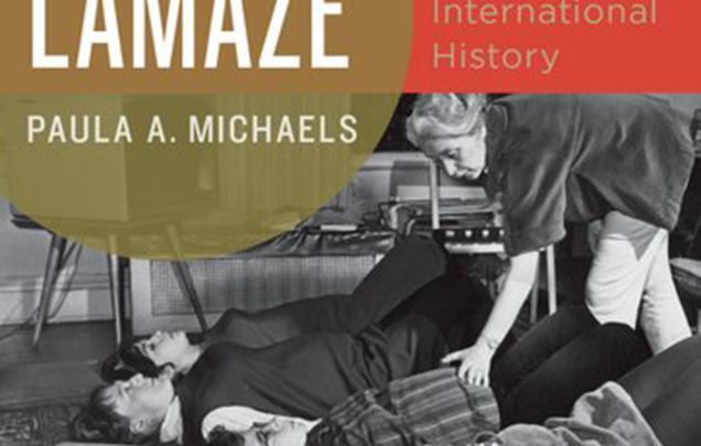 Lamaze: An International History by Paula Michaels