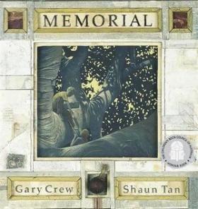 Memorial	by Gary Crew, illustrated by Shaun Tan