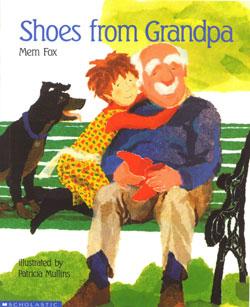 Shoes from Grandpa by Mem Fox, illustrated by Patricia Mullins