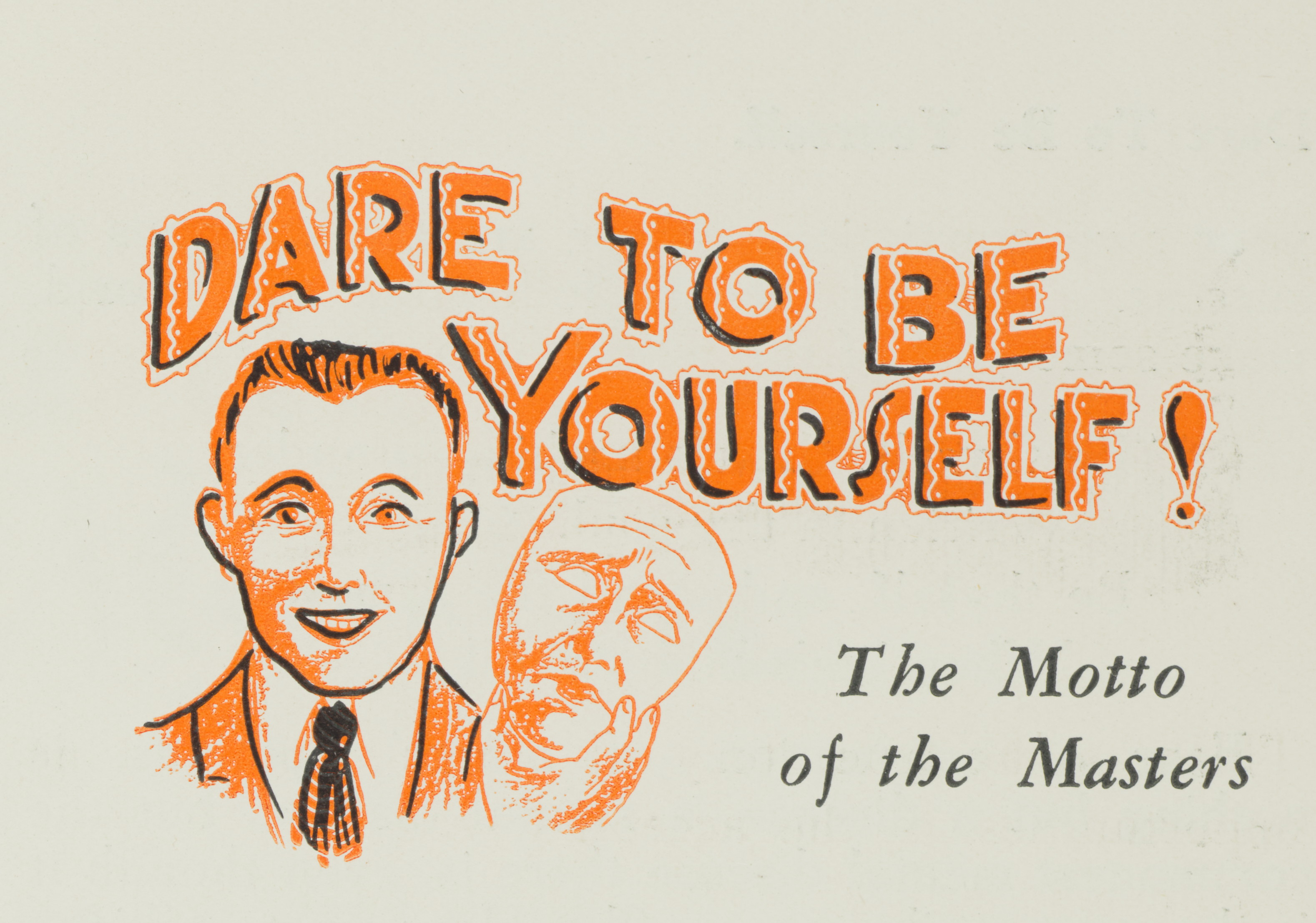 Drawing of a man holding a face mask. Text read 'Dare to be yourself. The Motto of the Masters'.