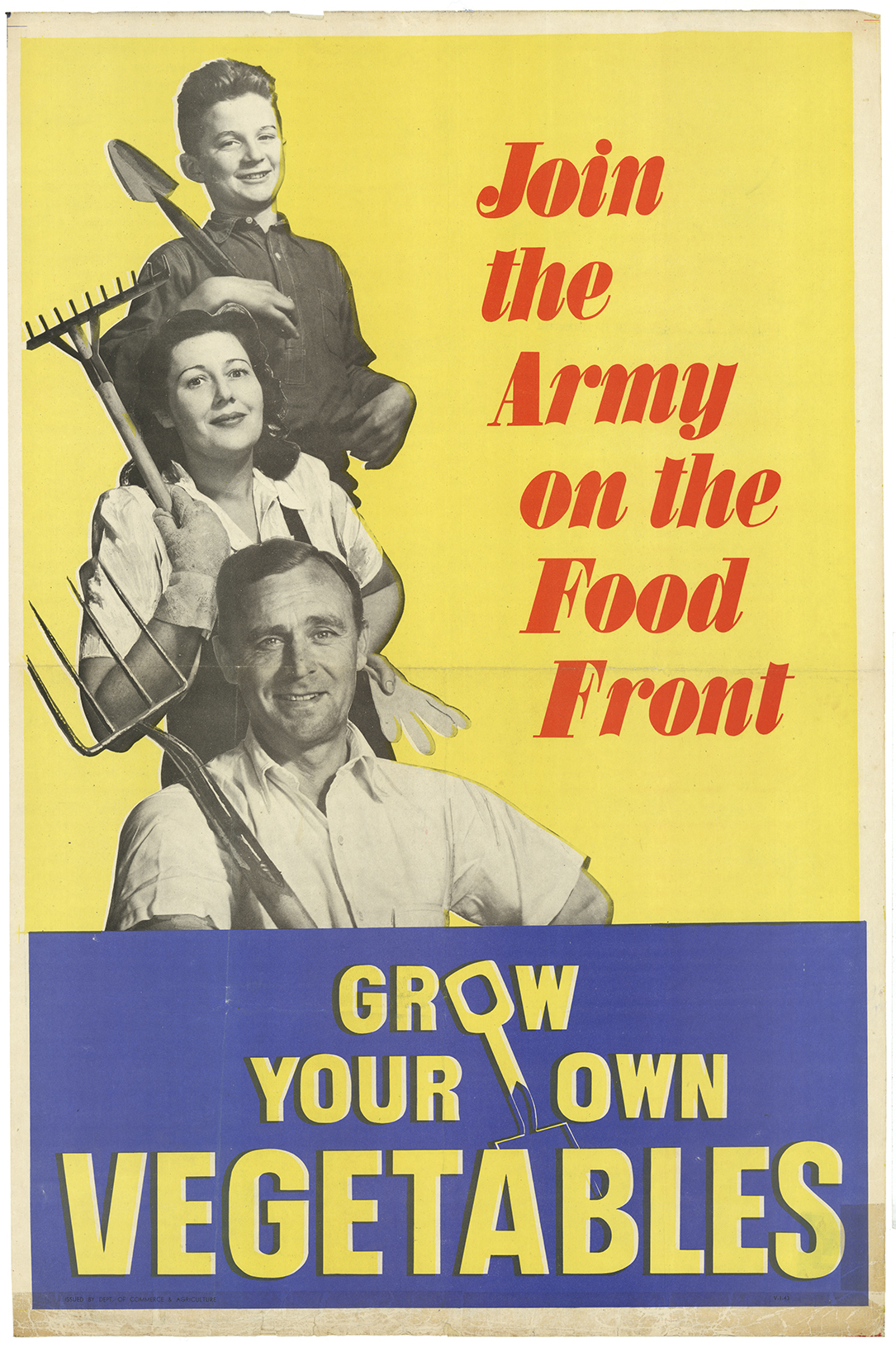 A poster with man, woman and child holding gardening utensils photo montaged onto a yellow and blue background stating "Join the army on the food front. Grow your own vegetables".