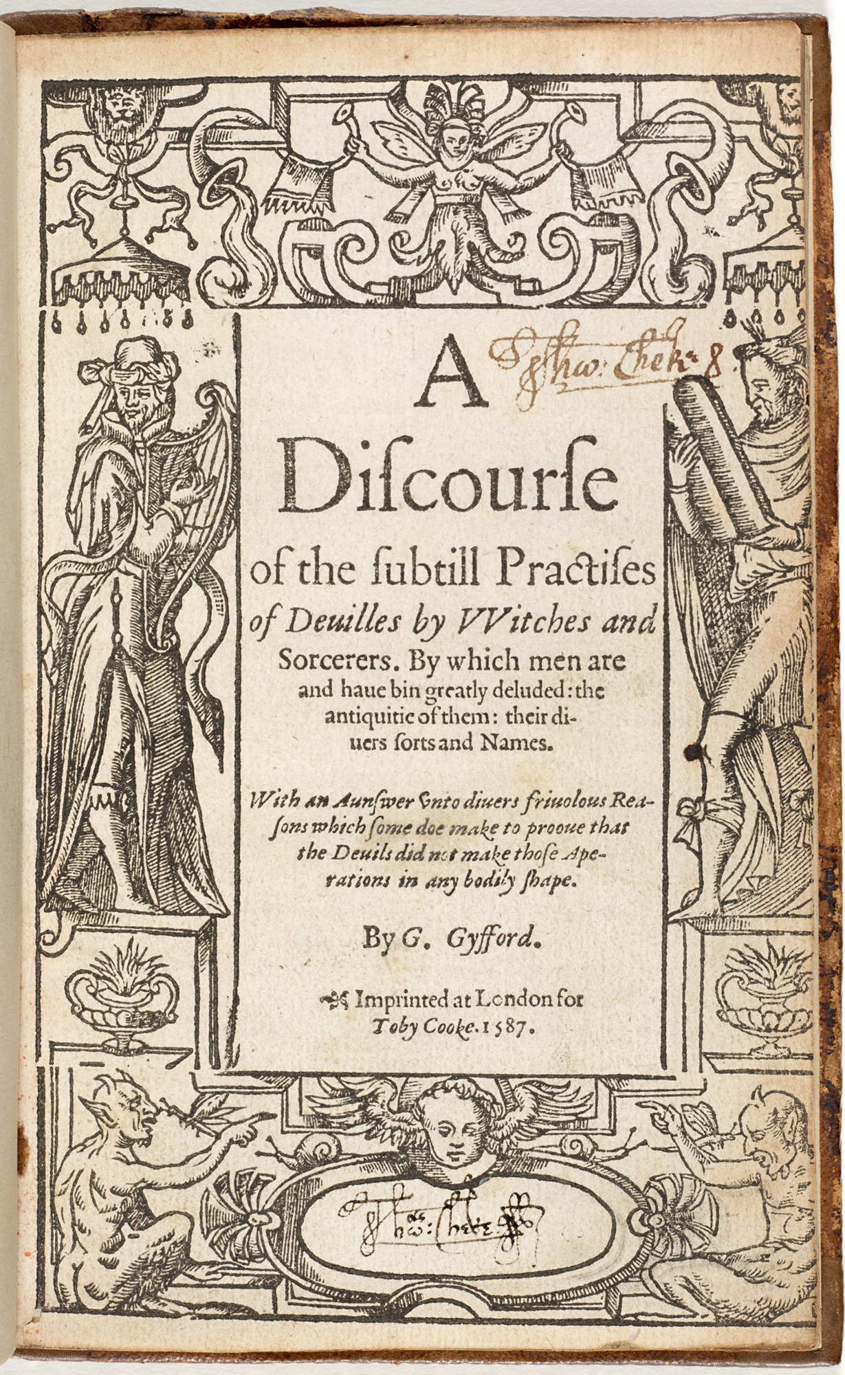 A discourse of the subtill practises of deuilles by vvitches and sorcerers, 1587, by George Gyfford