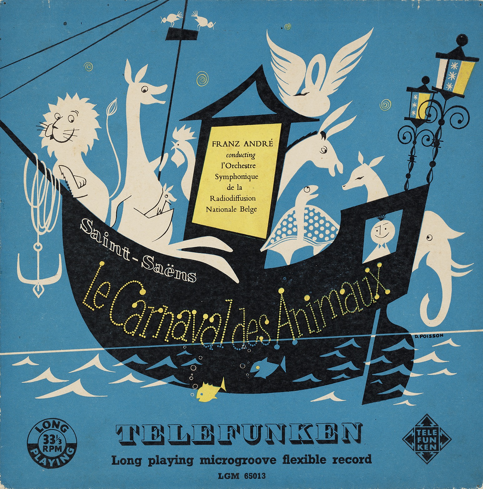 The cover of Saint-Saëns's Le Carnaval des Animaux, Telefunken record label. In keeping with the whimsical theme, the designer signed his name ‘D. Poisson’