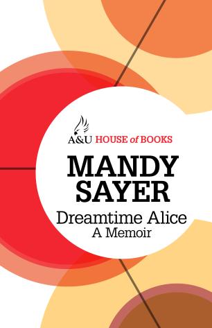 Dreamtime Alice: a Memoir