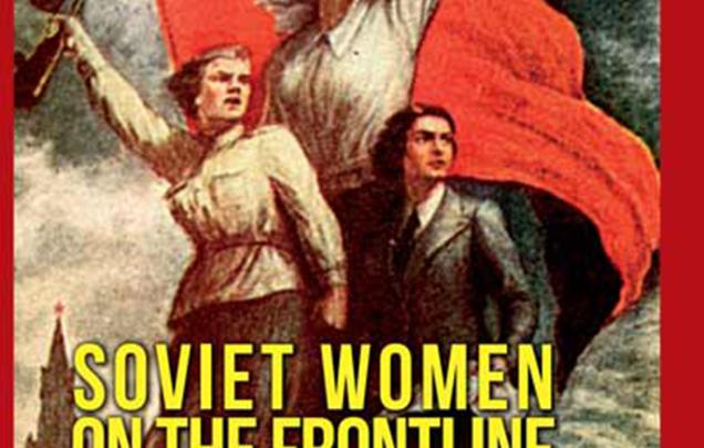 Soviet Women on the Frontline in the Second World War by Roger D. Markwick and Euridice Charon Cardona