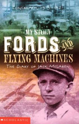Fords and flying machines: The diary of Jack McLaren, 1919-1921 by Patricia Bernard