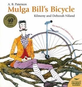 Mulga Bill’s Bicycle by A. B. Paterson , illustrated by Kilmeny and Deborah Niland