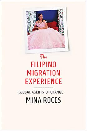 The Filipino Migration Experience: Global Agents of Change