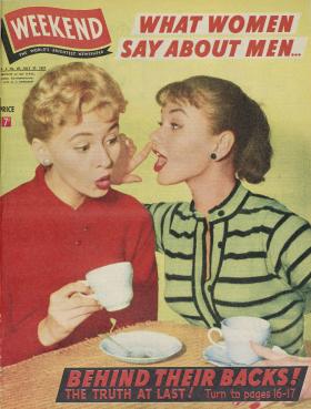 An old magazine cover, featuring a woman whispering into another woman's ear over tea, headlined "What women say about men... Behind their backs! The truth at last!"