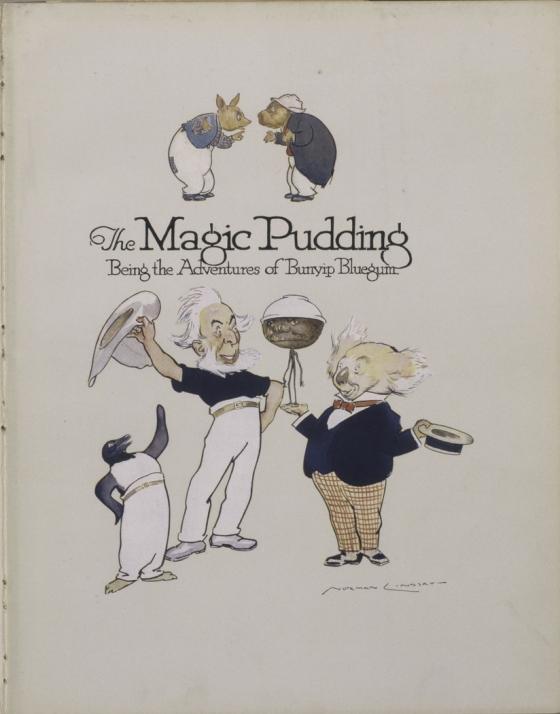 The magic pudding : being the adventures of Bunyip Bluegum and his friends Bill Barnacle and Sam Sawnoff