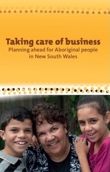Cover for Taking care of business: planning ahead for Aboriginal people in NSW